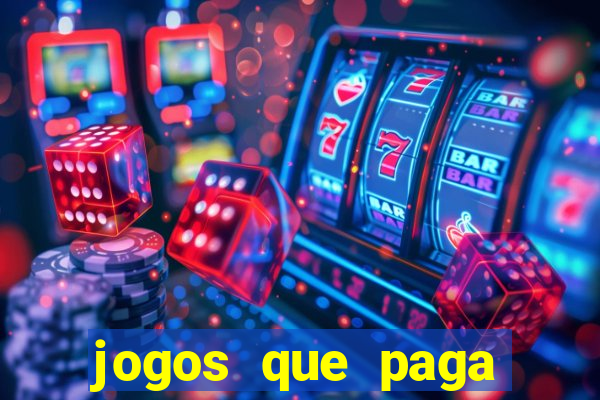 jogos que paga dinheiro de verdade